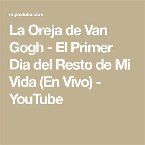 La Oreja De Van Gogh El Primer Dia Del Resto De Mi Vida En Vivo