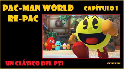 PAC MAN WORLD Re PAC Gameplay Capítulo 1 Un Clásico del