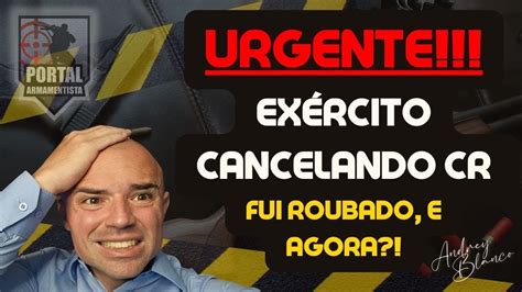 EXÉRCITO CANCELANDO CR ILEGALMENTE FUI ROUBADO O QUE FAZER PRECISO