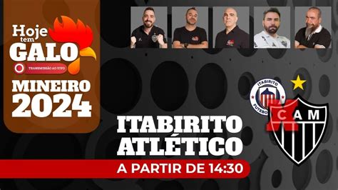 Itabirito X Atl Tico Ao Vivo Transmiss O Jogo Do Galo Imagens