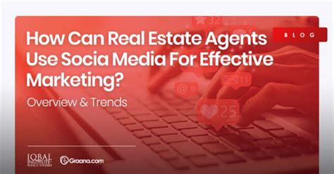 How Can Real Estate Agents Use Social Media For Effective Marketing