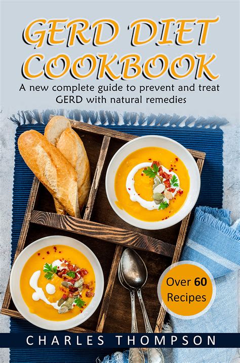 GERD Diet Cookbook: A new complete guide to prevent and treat GERD