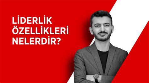 İyi Bir Lider Hangi Özelliklere Sahip Olmalıdır Nasıl Başarılı Bir