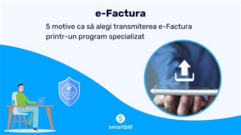 Totul despre e Factura 5 motive să alegi o platformă care e integrată