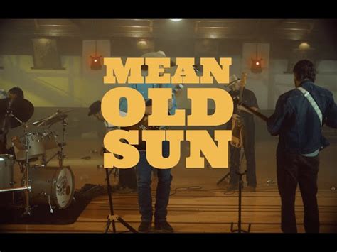 Turnpike Troubadours - Mean Old Sun, chords, lyrics, video