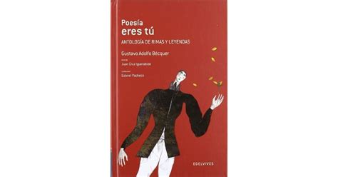 Poesia Eres Tu Poetry Are You Antologia De Rimas Y Leyendas Anthology Of Rhymes And Legends