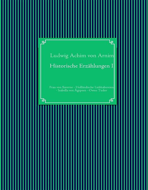 Historische Erzählungen I Frau von Saverne Holländische