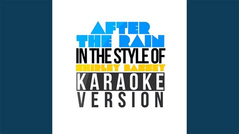 After The Rain In The Style Of Shirley Bassey Karaoke Version Youtube