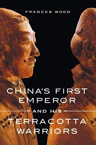 Chinas First Emperor And His Terraco Wood Frances Eur 1762