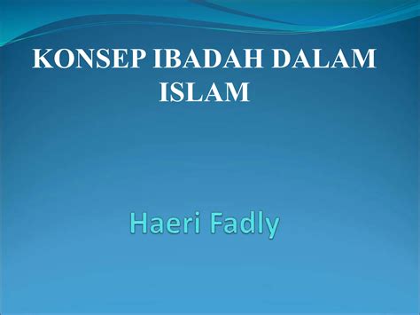 Konsep Dan Tatat Cara Ibadah Dalam Islamppt