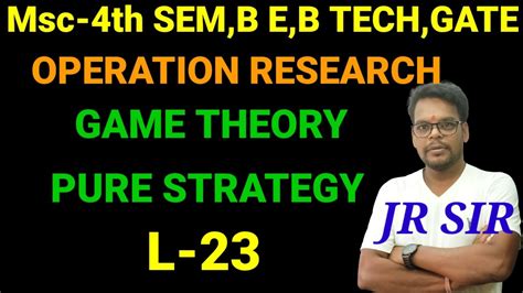 Game Theory Operation Research Saddle Pointstrategy By Jr Sir