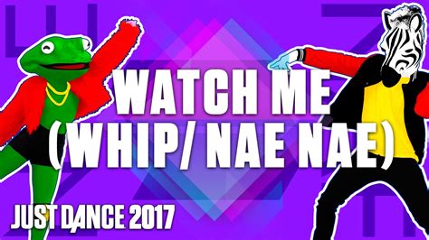 Just Dance 2017 Watch Me Whipnae Nae By Silentó Official Track