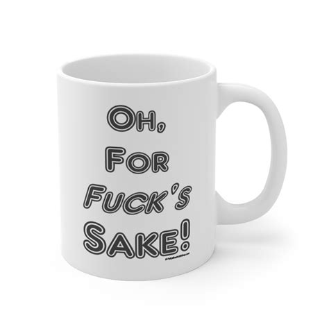 Oh For Fuck S Sake Mug Potty Mouth Gift Shop