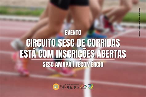 Circuito Sesc De Corridas Abre Inscri Es Para A Etapa Oiapoque R Dio