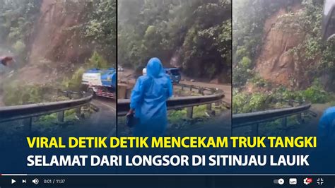 Viral Detik Detik Mencekam Truk Tangki Selamat Dari Longsor Di Sitinjau