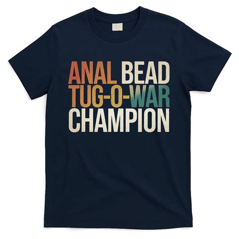 Anal Bead Tug O War Champion Funny Saying T Shirt TeeShirtPalace