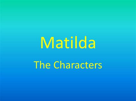 Matilda The Characters Ppt