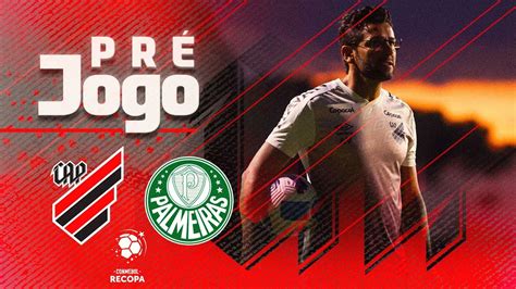 Athletico Paranaense x Palmeiras CONMEBOL Recopa PRÉ JOGO YouTube