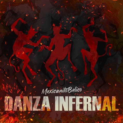 Danza Infernal Mexicanitobelico Song Lyrics Music Videos Concerts