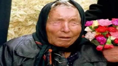 Baba Vangas Probable Predictions For The Year 2023 Are Frightening