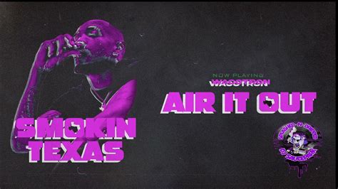 Air It Out Wacotron Official Slowed Audio Smokin Texas Splashed