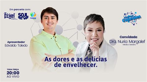 Programa Conexões As dores e as delícias de envelhecer TV MAIS BRASIL