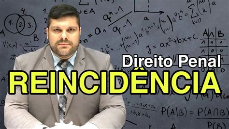 O Que E Reincidência - 🔴 Reincidência Direito Penal - O que é Reincidência? - YouTube