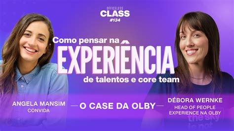 Aula 134 O case da Olby para experiência remota de talentos