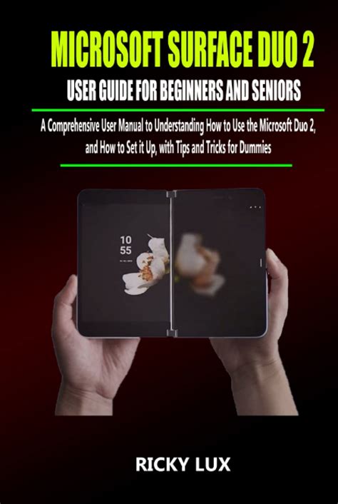 Microsoft Surface Duo User Guide For Beginners And Seniors A