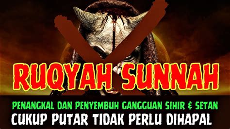 Ayat Ruqyah Pemutus Semua Sihir Yang Di Takuti Jin Dan Dukun Ruqyah