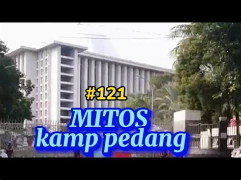 MITOS KAMP PEDANG 121 YouTube