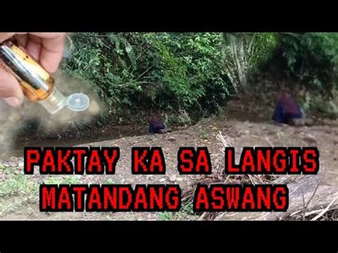 Inabangan Na Naman Ako Ng Aswang Sa Ilog Langis Ang Papatay Sayo