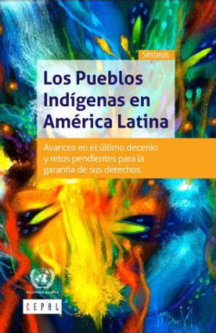 Los pueblos indígenas en América Latina avances en el último decenio y retos pendientes para la