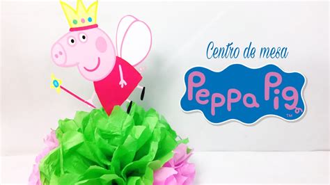 Centro De Mesa Peppa Pig Fácil Sabor de Fiesta YouTube