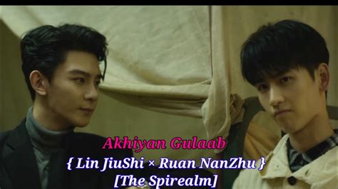 The Spirealm Lin Jiushiruan Nanzhu Akhiyan Gulaab Hindi Songs