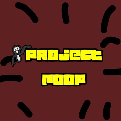 Project Poop By Zexgtt
