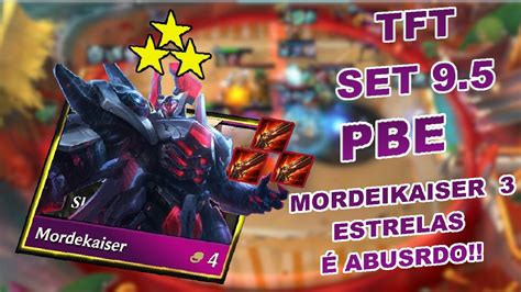 Mordekaiser ⭐⭐⭐ 3 Estrelas Com 3 CanhÃo É Absurdo Pbe Set 9 5