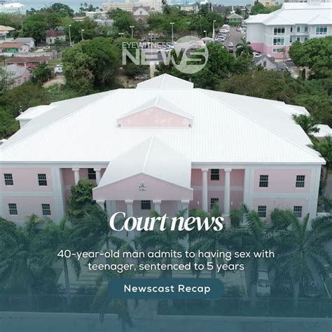 40 Year Old Man Admits To Having Sex With Teenager Sentenced To 5 Years Eye Witness News