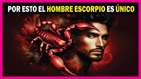 Hombres Escorpio Rasgos Nicos De Su Personalidad Youtube