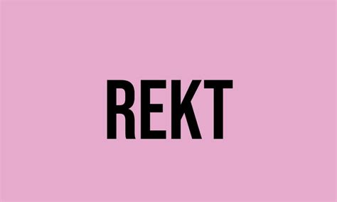 What Does Rekt Mean? - Meaning, Uses and More - FluentSlang