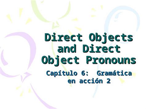 Ppt Direct Objects And Direct Object Pronouns Dokumen Tips