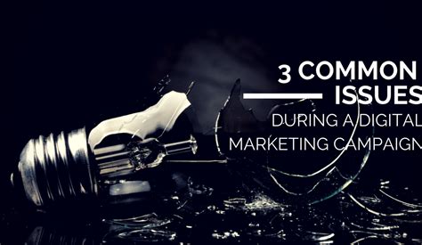 Three Common Issues During A Digital Marketing Campaign Leadconnect