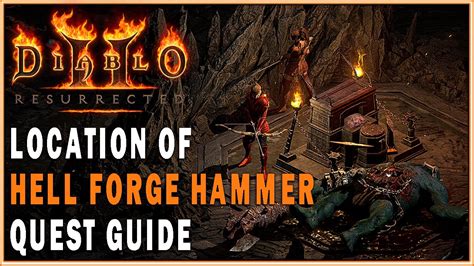 Diablo Resurrected Hell Forge Hammer Location Hells Forge Quest