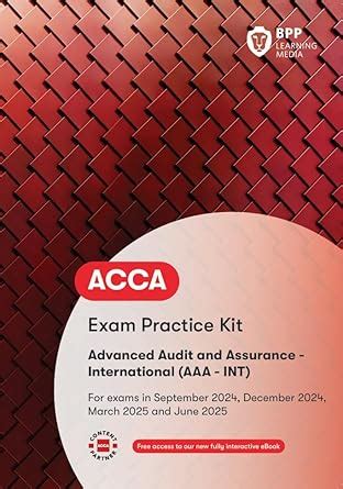 ACCA Advanced Audit And Assurance International Exam Practice Kit