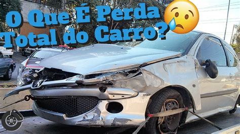 O Que Perda Total Do Carro Youtube