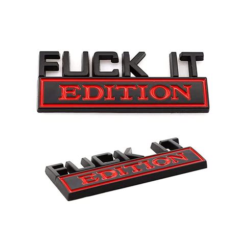 1x FUCK IT EDITION Logo Car Sticker Emblem Badge Decal Decorative Accessories EBay