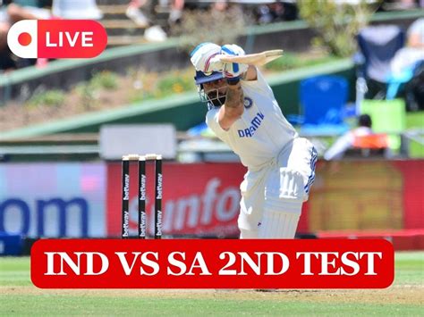 Ind Vs Sa 2nd Test Live साउथ अफ्रीका ने दूसरी पारी में गंवाए 3 विकेट