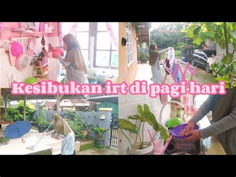 Bersih Bersih Rumah Pagi Hari Ll Kesibukan Irt Desa Di Pagi Hari Ll