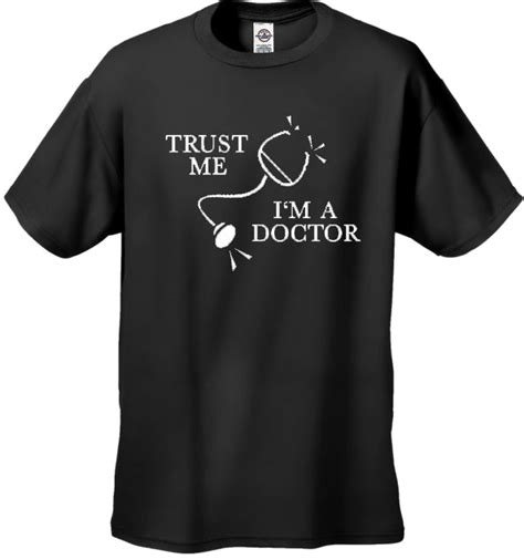 Trust Me Im A Doctor T Shirt Bewild