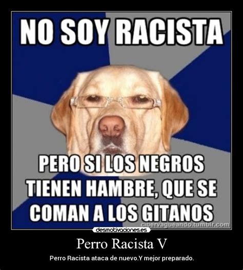 Perro Racista V Desmotivaciones